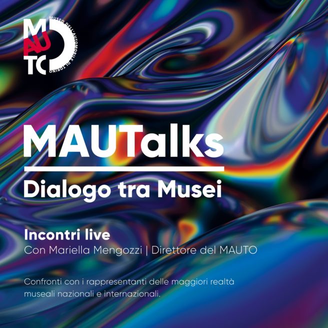 MAUTalks, dialogo tra musei